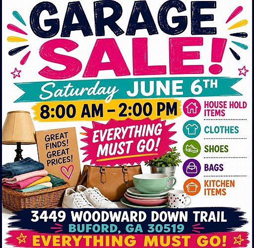 Everything Must GO! Garage Sale in Buford, GA